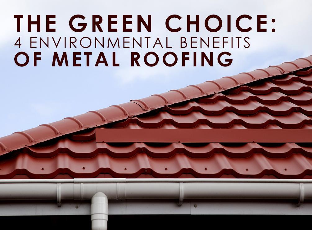 environmental benefits of metal roofing